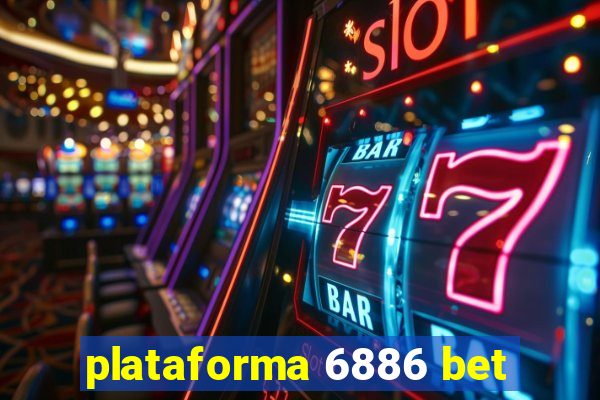 plataforma 6886 bet